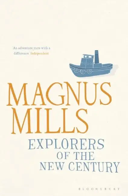 Explorers of the New Century by Magnus Mills
