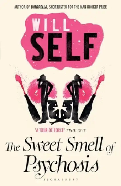 The Sweet Smell of Psychosis by Will Self
