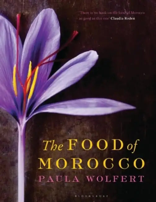 The Food of Morocco by Paula Wolfert
