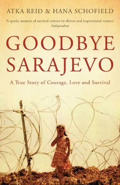 Goodbye Sarajevo by Atka Reid