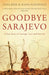 Goodbye Sarajevo by Atka Reid