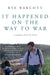 It Happened on the Way to War by Rye Barcott