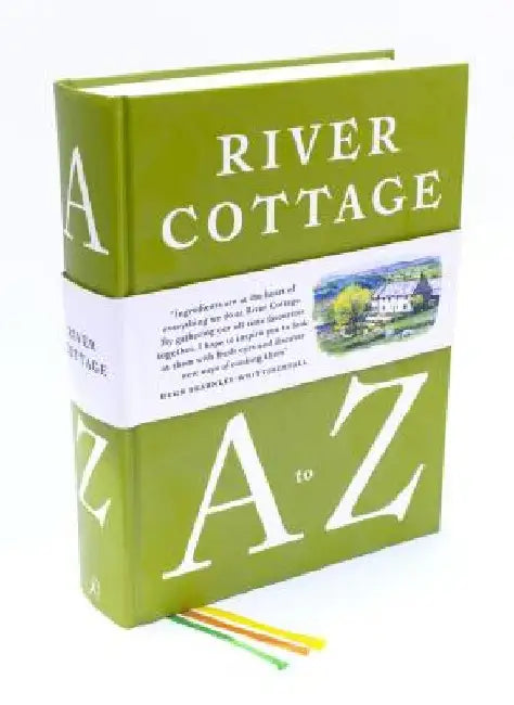 River Cottage A to Z: Our Favourite Ingredients, & How to Cook Them by Hugh Fearnley-Whittingstall
