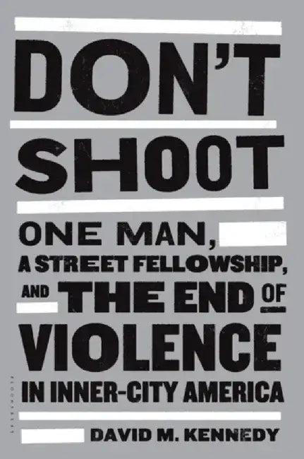 Don't Shoot by David M. Kennedy