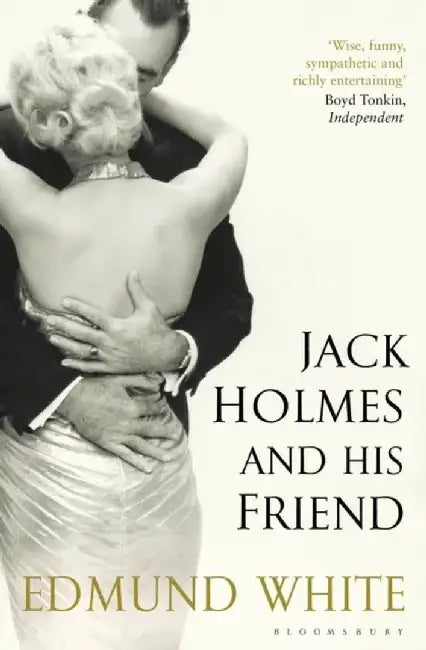 Jack Holmes and His Friend by Edmund White