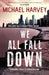 We All Fall Down by Michael Harvey