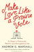 Make Love Like a Prairie Vole by Andrew G Marshall