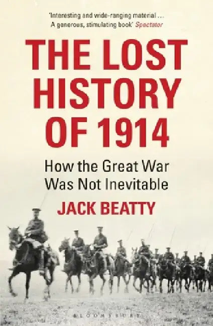 The Lost History of 1914 by Jack Beatty