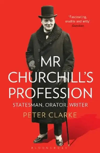 Mr Churchill's Profession by Peter Clarke