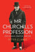 Mr Churchill's Profession by Peter Clarke