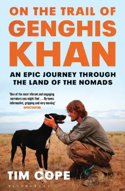On the Trail of Genghis Khan by Tim Cope