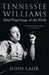 Tennessee Williams by John Lahr