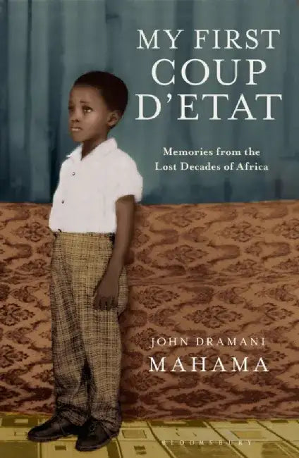 My First Coup d'Etat by John Dramani Mahama