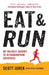 Eat and Run by Scott Jurek