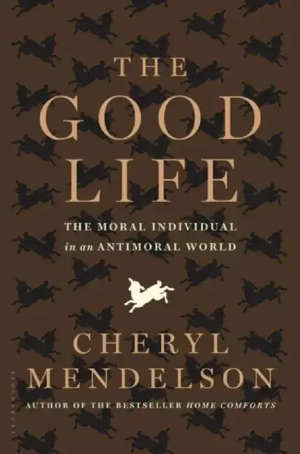 The Good Life by Cheryl Mendelson