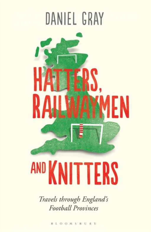Hatters Railwaymen & Knitters by Daniel Gray