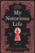 My Notorious Life by Kate Manning