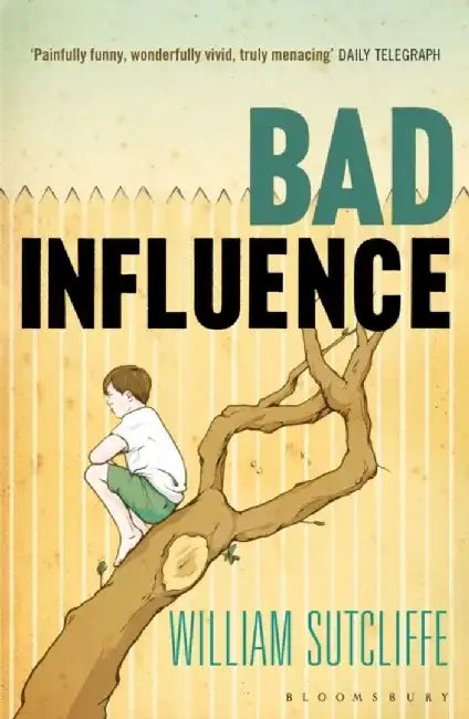 Bad Influence by William Sutcliffe