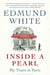 Inside a Pearl by Edmund White