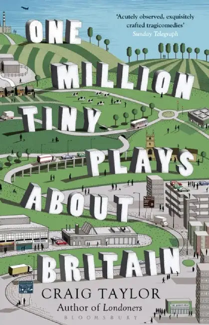 One Million Tiny Plays About Britain by Craig Taylor