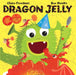 Dragon Jelly by Claire Freedman