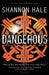 Dangerous by Shannon Hale