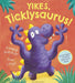 Yikes, Ticklysaurus! by Christine Jones