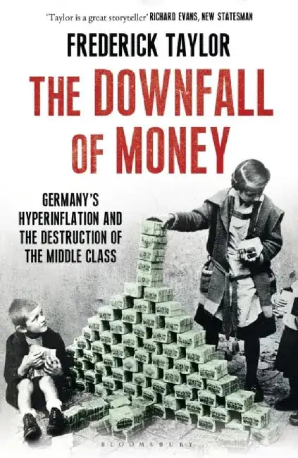 The Downfall of Money by Frederick Taylor