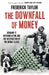The Downfall of Money by Frederick Taylor