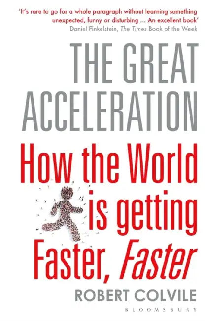 The Great Acceleration by Robert Colvile