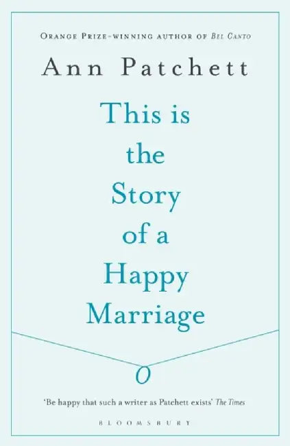 This Is the Story of a Happy Marriage by Ann Patchett