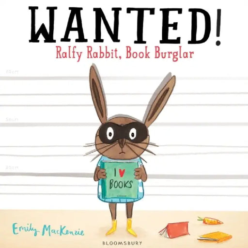 WANTED! Ralfy Rabbit, Book Burglar by Emily MacKenzie