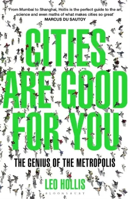 Cities Are Good for You by Leo Hollis