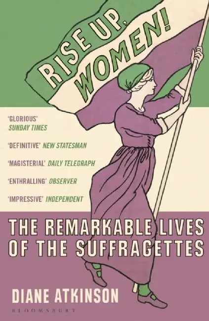 Rise Up Women! by Dr Diane Atkinson