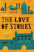 The Love of Stones by Tobias Hill