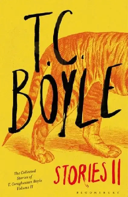 T.C. Boyle Stories II by T. C. Boyle