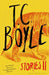 T.C. Boyle Stories II by T. C. Boyle
