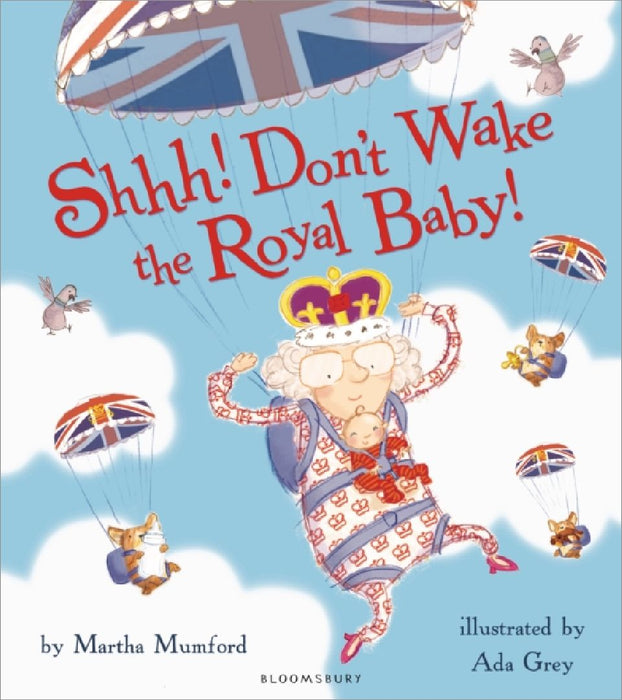Shhh! Don't Wake the Royal Baby! by Martha/ Grey, Ada (ILT) Mumford