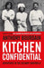 Kitchen Confidential by Anthony Bourdain