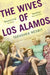 The Wives of Los Alamos by TaraShea Nesbit