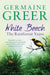 White Beech: The Rainforest Years by Germaine Greer