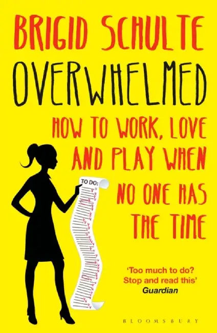 Overwhelmed by Brigid Schulte