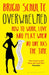 Overwhelmed by Brigid Schulte