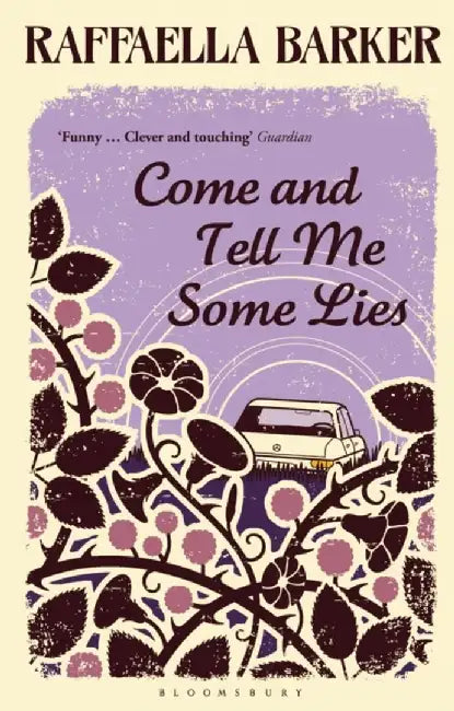 Come and Tell Me Some Lies by Raffaella Barker
