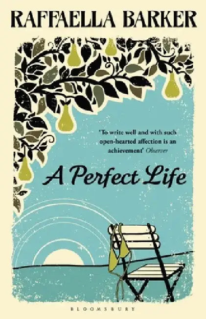 A Perfect Life by Raffaella Barker
