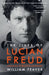 The Lives of Lucian Freud: YOUTH 1922 - 1968 by William Feaver