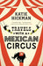 Travels with a Mexican Circus by Katie Hickman