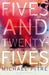 Fives and Twenty-Fives by Michael Pitre