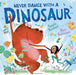 Never Dance With a Dinosaur by Pamela Butchart