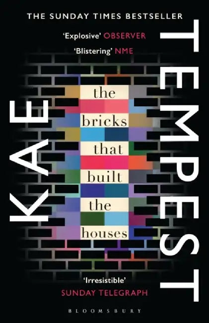 The Bricks that Built the Houses by Kae Tempest